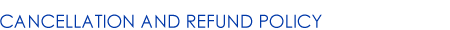 Cancellation and Refund Policy